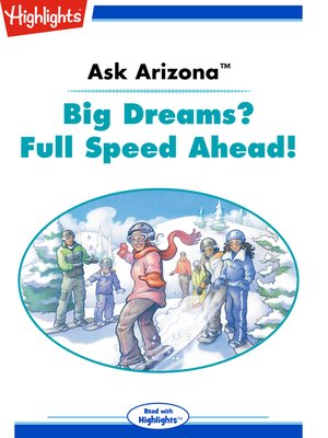 cover image of Ask Arizona: Big Dreams? Full Speed Ahead!